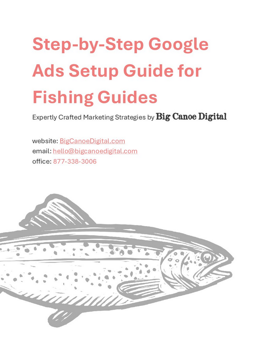 Step by Step Google Ads Setup Guide for Fishing Guides