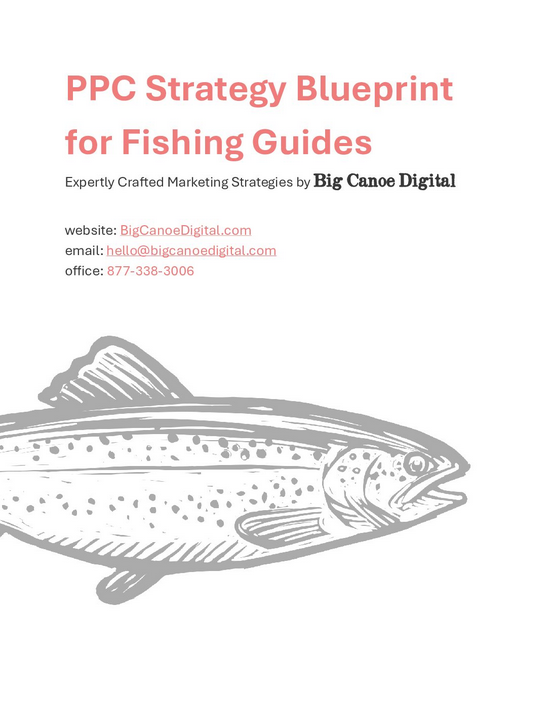 PPC Strategy Blueprint for Fishing Guides