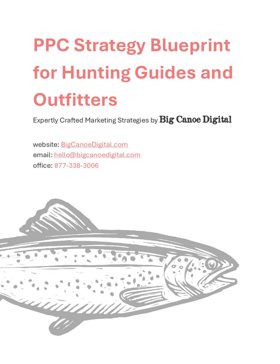 PPC Strategy Blueprint for Hunting Guides and Outfitters