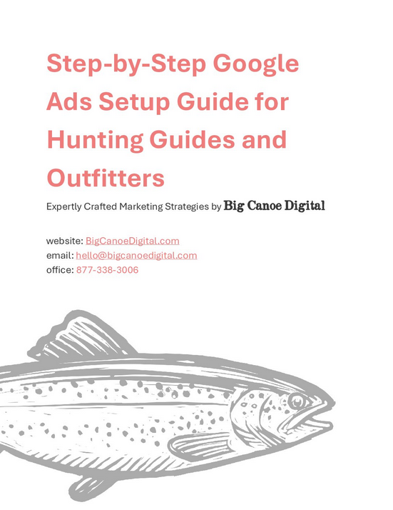 Step by Step Google Ads Setup Guide for Hunting Guides and Outfitters