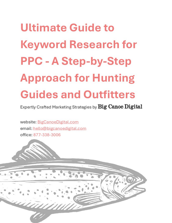 Ultimate Guide to Keyword Research for PPC for Hunting Guides and Outfitters